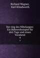Der ring des Nibelungen: Ein Bhnenfestspiel fr drei Tage und einen Vorabend. 4, Richard Wagner, Karl Klindworth 