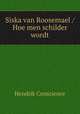 Siska van Roosemael / Hoe men schilder wordt, Hendrik Conscience 