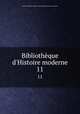 Bibliothque d`Histoire moderne. 11, 
