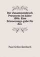 Der Zusammenbruch Preussens im Jahre 1806: Eine Erinnerungs-gabe fur das ., Paul Schreckenbach 