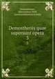 Demosthenis quae supersunt opera. 3, Hieronymus Wolf Demosthenes 