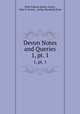 Devon Notes and Queries. 1, pt. 1, Peter Fabyan Sparke Amery, John S. Amery , Joshua Brooking Rowe 