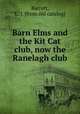Barn Elms and the Kit Cat club, now the Ranelagh club, Barrett, C. J. [from old catalog] 