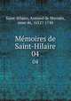 Mmoires de Saint-Hilaire. 04, Armand de Mormes Saint-Hilaire 