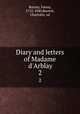 Diary and letters of Madame d`Arblay. 2, Burney, Fanny, 1752-1840,Barrett, Charlotte, ed 