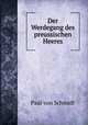 Der Werdegang des preussischen Heeres, Paul von Schmidt 