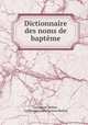Dictionnaire des noms de bapteme, Guillaume Beleze 