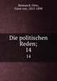 Die politischen Reden;. 14, Otto Bismarck 