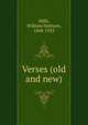 Verses (old and new), Mills, William Hathorn, 1848-1923 