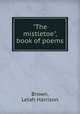 "The mistletoe", book of poems, Brown, Lelah Harrison 