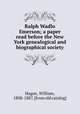 Ralph Wadlo Emerson; a paper read before the New York genealogical and biographical society, Hague, William, 1808-1887. [from old catalog] 
