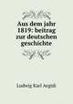 Aus dem jahr 1819: beitrag zur deutschen geschichte, Ludwig Karl Aegidi 