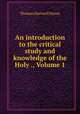 An introduction to the critical study and knowledge of the Holy ., Volume 1, Thomas Hartwell Horne 