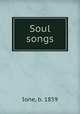 Soul songs, Ione, b. 1859 