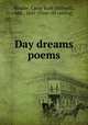 Day dreams poems, Minkler, Carrie Ruth (Stillwell), Mrs., 1845- [from old catalog] 