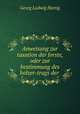 Anweisung zur taxation der forste, oder zur bestimmung des holzer-trags der ., Georg Ludwig Hartig 