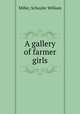 A gallery of farmer girls, Miller, Schuyler William 