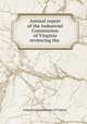Annual report of the Industrial Commission of Virginia reviewing the ., Industrial Commission of Virginia 