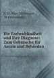 Die Farbenblindheit und ihre Diagnose: Zum Gebrauche fr Aerzte und Behrden, F. W. Max Ohlemann , M Ohlemann 