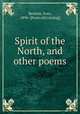 Spirit of the North, and other poems, Benson, Ivan, 1896- [from old catalog] 