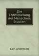 Die Entwickelung der Menschen: Studien, Carl Andresen 