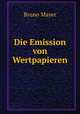 Die Emission von Wertpapieren, Bruno Mayer 