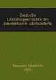 Deutsche Literaturgeschichte des neunzehnten Jahrhunderts, Kummer, Friedrich, 1865- 