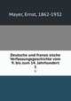 Deutsche und franzosische Verfassungsgeschichte vom 9. bis zum 14. Jahrhundert. 1, Mayer, Ernst, 1862-1932 