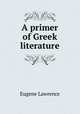 A primer of Greek literature, Eugene Lawrence 
