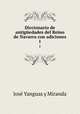 Diccionario de antigedades del Reino de Navarra con adiciones. 1, Jose Yanguas y Miranda 