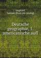 Deutsche geographie, 1. americanische aufl, Siegfried, Samuel. [from old catalog] 