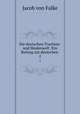 Die deutschen Trachten- und Modenwelt: Ein Beitrag zur deutschen .. 2, Jacob von Falke 