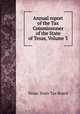 Annual report of the Tax Commissioner of the State of Texas, Volume 3, Texas. State Tax Board 