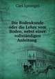 Die Bodenkunde oder die Lehre vom Boden, nebst einer vollstandigen Anleitung ., Carl Sprengel 