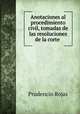 Anotaciones al procedimiento civil, tomadas de las resoluciones de la corte ., Prudencio Rojas 