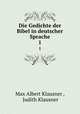 Die Gedichte der Bibel in deutscher Sprache. 1, Max Albert Klausner , Judith Klausner 
