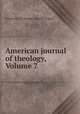 American journal of theology, Volume 7, University of Chicago. Divinity School 