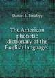 The American phonetic dictionary of the English language. ., Daniel S. Smalley 