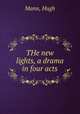 THe new lights, a drama in four acts, Mann, Hugh 