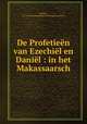De Profetieen van Ezechiel en Daniel : in het Makassaarsch, Matthes, B. F,Nederlands Bijbelgenootschap op Celebes 