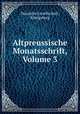 Altpreussische Monatsschrift, Volume 3, Deutsche Gesellschaft 