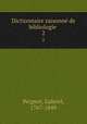 Dictionnaire raisonne de bibliologie . 2, Peignot, Gabriel, 1767-1849 