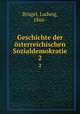 Geschichte der sterreichischen Sozialdemokratie. 2, Ludwig Brugel 