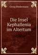 Die Insel Kephallenia im Altertum, Georg Biedermann 