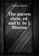 The ancren riwle, ed. and tr. by J. Morton, Ancren Riwle 