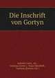 Die Inschrift von Gortyn, Franz Bernhoft 