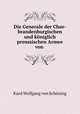 Die Generale der Chur-brandenburgischen und koniglich preussischen Armee von ., Kurd Wolfgang von Schoning 