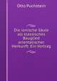 Die ionische Saule als klassisches Bauglied orientalischer Herkunft: Ein Vortrag, Otto Puchstein 