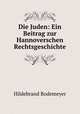 Die Juden: Ein Beitrag zur Hannoverschen Rechtsgeschichte, Hildebrand Bodemeyer 