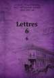 Lettres. 6, Louis XI, King of France, 1423-1483,Vaesen, Joseph, 1852-1907, ed 